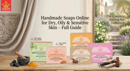 Handmade Soaps Online for Dry, Oily & Sensitive Skin – Full Guide