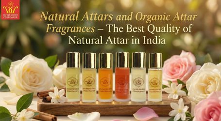 Natural Attars and Organic Attar Fragrances - The Best Quality of Natural Attar in India